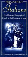 Permanent Italians: An Illustrated Guide to the Cemeteries of Italy (The Permanent Series) 0802774318 Book Cover