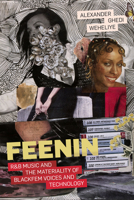 Feenin: R Music and the Materiality of BlackFem Voices and Technology 1478025212 Book Cover