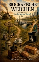 Biografische Weichen: Von der Not zur Tugend (German Edition) 3696360961 Book Cover