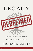 Legacy Redefined: Create an Impact Money Can’t Buy B0GMRFB3ZP Book Cover