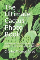 The Ultimate Cactus Photo Book: A closer look to these plant that can live over a year without rain null Book Cover