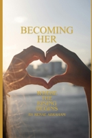 BECOMING HER: WHERE THE RISING BEGINS B0GSJW2W21 Book Cover