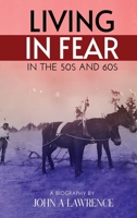 Living In Fear in the '50s and '60s B0FK99MZ5Y Book Cover