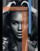 Ugly Philosophy Beauty Abusurdity & the Black Feminine Paradox B0H6R4GZLP Book Cover