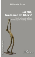 La rue, fantasme de liberté (Rue Des Écoles) (French Edition) 2343207305 Book Cover