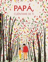 Papá, Cuéntame de ti: 100 preguntas para descubrir y conservar recuerdos de la vida de tu padre | Ideas para regalar a papa (Recuerdos de familia) (Spanish Edition) 191527043X Book Cover