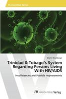 Trinidad & Tobago's System Regarding Persons Living with HIV/AIDS 363946897X Book Cover