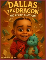 Dallas the Dragon and His Big Emotions B0FTV6ZY3L Book Cover