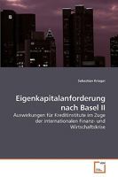 Eigenkapitalanforderung nach Basel II: Auswirkungen für Kreditinstitute im Zuge der internationalen Finanz- und Wirtschaftskrise 3639206541 Book Cover