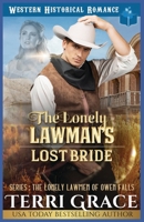 The Lonely Lawman’s Lost Bride: Historical Western Romance (The Lonely Lawmen of Owen Falls)