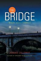 The Bridge: Where Souls Connect 1982225408 Book Cover