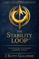 The Stability Loop: The Repeatable Cycle Behind Leadership Stability (The Stability Architecture Series) B0H6V3CZQC Book Cover
