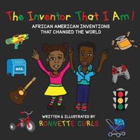 The Inventor That I Am 1722430087 Book Cover
