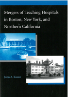 Mergers of Teaching Hospitals in Boston, New York, and Northern California 0472089358 Book Cover