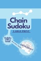 Chain Sudoku: 150 Puzzles, Large print, Activity book gift for adults B0BFWJ427Y Book Cover