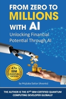 From Zero To Millions With AI: Unlocking Financial Potential Through AI B0FLVYRQMY Book Cover