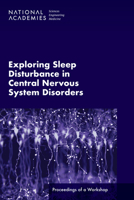 Exploring Sleep Disturbance in Central Nervous System Disorders: Proceedings of a Workshop 0309701864 Book Cover