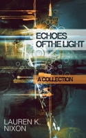 Echoes of the Light: A Collection 154030325X Book Cover