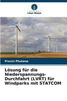 Lösung für die Niederspannungs-Durchfahrt (LVRT) für Windparks mit STATCOM (German Edition) 6208288053 Book Cover