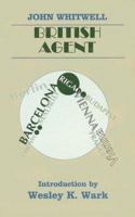British Agent (Classics of Espionage) 0714642800 Book Cover