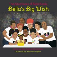 Bella's Big Wish (The Adventures of Bella Noelle) 173597370X Book Cover