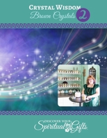 Crystal Wisdom #02: Brown Crystals: Connect with Brown Crystals 1716056640 Book Cover