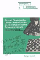 Lernen Und Motivation ALS Relevanzgesteuerte Datenverarbeitung: Ein Computer-Simulationsmodell Elementarer Kognitiv-Affektiver Prozesse 3764307870 Book Cover