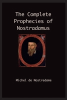 The Complete Prophecies of Nostradamus 1968194096 Book Cover