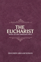 The Eucharist: Heart of the Christian Unity B0GGN4NYD2 Book Cover