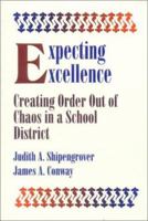 Expecting Excellence: Creating Order Out of Chaos in a School District 080396286X Book Cover