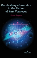 Carnivalesque Inversion in the Fiction of Kurt Vonnegut 143318821X Book Cover
