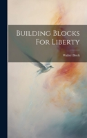 Building Blocks For Liberty 1376315653 Book Cover