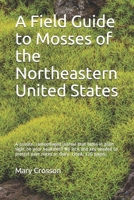 Field Guide to Mosses of the Northeastern United States: A private, camouflaged journal that hides in plain sight on your bookshelf! No lock and key ... diary. Lined, 120 pages. (Camouflage Books) 1660204194 Book Cover