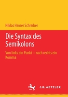Die Syntax des Semikolons : Von Links ein Punkt - Nach Rechts ein Komma 3476057356 Book Cover