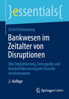 Bankwesen im Zeitalter von Disruptionen: Wie Digitalisierung, Demografie und Kundenfokussierung die Branche revolutionieren (essentials) (German Edition) 365849123X Book Cover