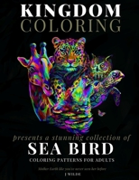 A Collection of Sea Bird Coloring Patterns for Adults: An Adult Coloring Book: Perfect for Mindfulness During Self Isolation & Social Distancing B089TS16YB Book Cover