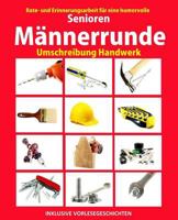 Senioren Männerrunde: Umschreibung Handwerk (Seniorenbeschäftigung Rätsel Erinnerungsarbeit Vorlesegeschichten Band) 1985792710 Book Cover