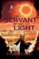 The Servant of the Light (The Chronicles of Ancient Earth) B0BQXWH4SZ Book Cover