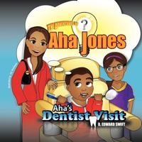 Aha Jones: Aha's Dentist Visit 0985272945 Book Cover