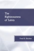 The Righteousness of Saints 1494259087 Book Cover
