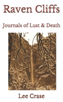 Raven Cliffs: Journals of Lust & Death 1492346349 Book Cover