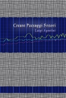 Creare Paesaggi Sonori 1847998992 Book Cover
