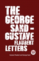The George Sand-Gustave Flaubert Letters 9357488154 Book Cover