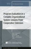 Program Evaluation in a Complex Organizational System: Lessons from Cooperative Extension: New Directions for Evaluation 120, Winter 2008 (J-B PE Single Issue (Program) Evaluation) 0470447559 Book Cover