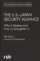 The U.S.-Japan Security Alliance: Why It Matters and How to Strengthen It (The Washington Papers) 0275978060 Book Cover