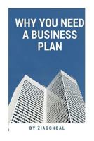 Why You Need a Business Plan: What Is a Business Plan? 1720559988 Book Cover