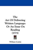 The Art Of Delivering Written Language: Or An Essay On Reading 1104783576 Book Cover