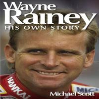 Wayne Rainey: His Own Story 1859604013 Book Cover