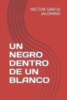 UN NEGRO DENTRO DE UN BLANCO 1099592852 Book Cover