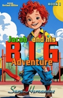 Jacob and his BIG Adventure: Book 1 (2025 Revised Edition) B0FPMQGDY9 Book Cover
